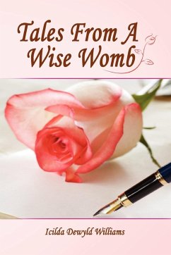 Tales from a Wise Womb - Williams, Icilda Dewyld