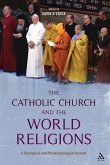 Catholic Church and the World Religions Catholic Church and the World Religions