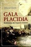 Gala Placidia : nobilísima del Imperio Romano