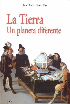 La Tierra : un planeta diferente - Comellas, José Luis