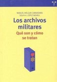 Los archivos militares : qué son y cómo se tratan Los archivos militares : qué son y cómo se tratan