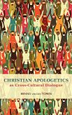 Christian Apologetics as Cross-Cultural Dialogue Christian Apologetics as Cross-Cultural Dialogue