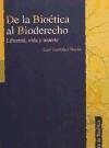 De la bioética-- al bioderecho : libertad, vida y muerte