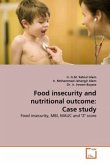 Food insecurity and nutritional outcome: Case study