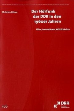 Der Hörfunk der DDR in den 1960er Jahren - Könne, Christian