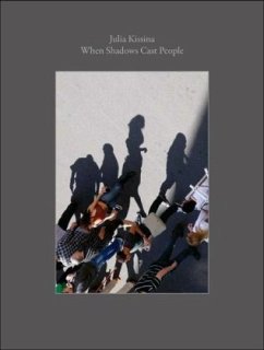 When Shadows Cast People - Kissina, Julia