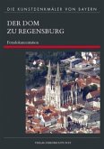 Der Dom zu Regensburg / Die Kunstdenkmäler von Bayern Bd.7/4, Tl.4