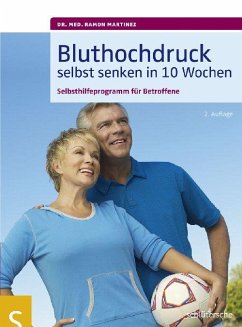 Bluthochdruck selbst senken in 10 Wochen - Martinez, Ramon