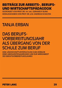 Das Berufsvorbereitungsjahr als Übergang von der Schule zum Beruf - Erban, Tanja Alexandra