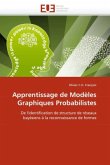 Apprentissage de Modèles Graphiques Probabilistes