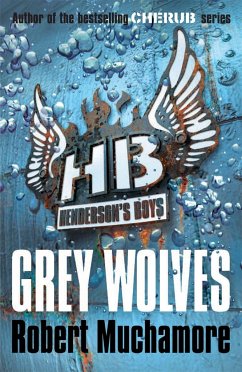 Henderson's Boys: Grey Wolves - Muchamore, Robert