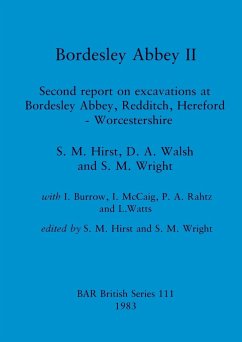 Bordesley Abbey II - Hirst, S. M.; Walsh, D. A.; Wright, S. M.