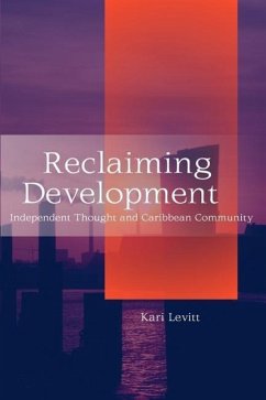 Reclaiming Development: Independent Thought and Caribbean Community - Levitt, Kari