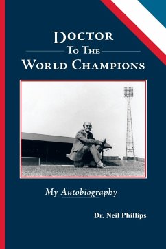 Doctor To The World Champions - Phillips, Neil