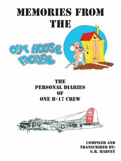 Cover Memories from the Out House Mouse - The Personal Diaries of One B-17 Crew
