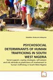 PSYCHOSOCIAL DETERMINANTS OF HUMAN TRAFFICKING IN SOUTH WEST NIGERIA