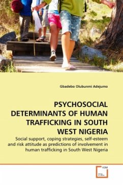PSYCHOSOCIAL DETERMINANTS OF HUMAN TRAFFICKING IN SOUTH WEST NIGERIA - Adejumo, Gbadebo Olubunmi