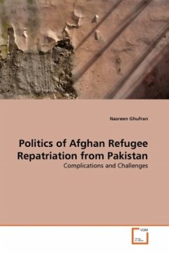 Politics of Afghan Refugee Repatriation from Pakistan - Ghufran, Nasreen