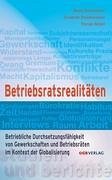 Betriebsratsrealitäten - Becksteiner, Mario; Steinklammer, Elisabeth; Reiter, Florian