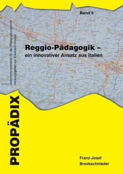 Reggio-Pädagogik - ein innovativer Ansatz aus Italien - Brockschnieder, Franz J