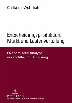 Entscheidungsproduktion, Markt und Lastenverteilung - Wehrhahn, Christine