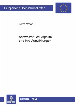 Schweizer Steuerpolitik und ihre Auswirkungen - Vasari, Bernd