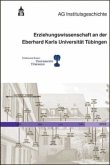 Erziehungswissenschaft an der Eberhard Karls Universität Tübingen Erziehungswissenschaft an der Eberhard Karls Universität Tübingen