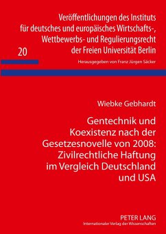 Gentechnik und Koexistenz nach der Gesetzesnovelle von 2008: Zivilrechtliche Haftung im Vergleich Deutschland und USA - Gebhardt, Wiebke