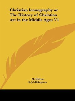 Christian Iconography or The History of Christian Art in the Middle Ages V1