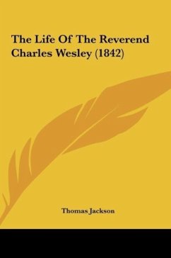 The Life Of The Reverend Charles Wesley (1842)
