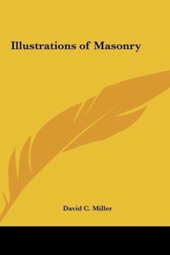 Illustrations of Masonry - Miller, David C.
