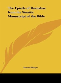 The Epistle of Barnabas from the Sinaitic Manuscript of the Bible - Sharpe, Samuel