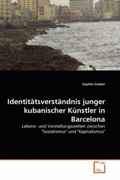 Identitätsverständnis junger kubanischer Künstler in Barcelona - Graber, Sophie