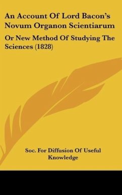 An Account Of Lord Bacon's Novum Organon Scientiarum - Soc. For Diffusion Of Useful Knowledge