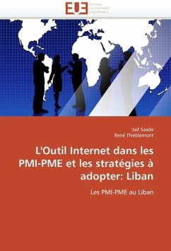 L'Outil Internet Dans Les Pmi-Pme Et Les Stratégies À Adopter: Liban - Saade, Jad;Thieblemont, René