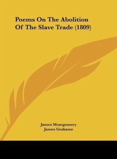 Poems On The Abolition Of The Slave Trade (1809) - Montgomery, James; Grahame, James; Benger, Elizabeth