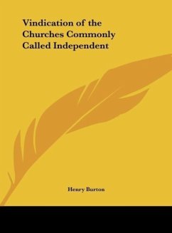 Vindication of the Churches Commonly Called Independent - Burton, Henry