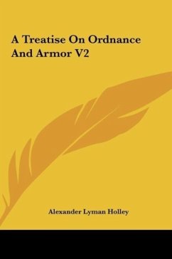A Treatise On Ordnance And Armor V2 - Holley, Alexander Lyman