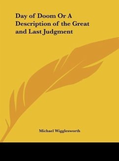 Day of Doom Or A Description of the Great and Last Judgment - Wigglesworth, Michael