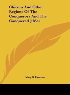 Chicora And Other Regions Of The Conquerors And The Conquered (1854)