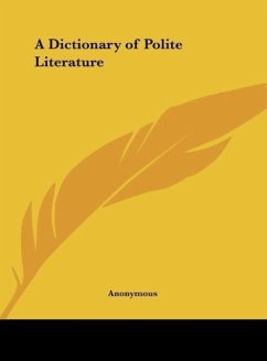 A Dictionary of Polite Literature - Anonymous