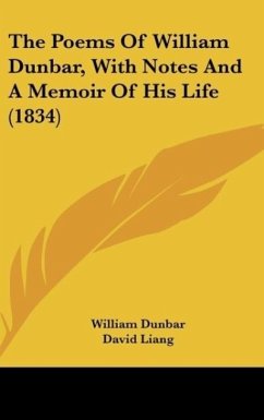 The Poems Of William Dunbar, With Notes And A Memoir Of His Life (1834)