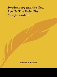 Swedenborg and the New Age Or The Holy City New Jerusalem