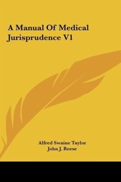 A Manual Of Medical Jurisprudence V1 - Taylor, Alfred Swaine