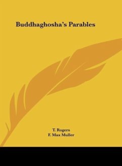 Buddhaghosha's Parables - Rogers, T.; Muller, F. Max