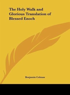 The Holy Walk and Glorious Translation of Blessed Enoch - Colman, Benjamin