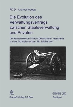 Die Evolution des Verwaltungsvertrags zwischen Staatsverwaltung und Privaten - Abegg, Andreas