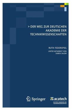 Der Weg zur Deutschen Akademie der Technikwissenschaften - Federspiel, Ruth