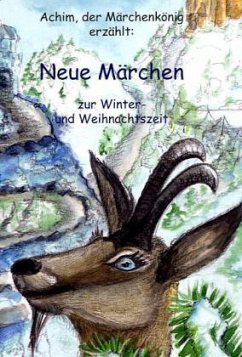 Cover Achim, der Märchenkönig erzählt: Neue Märchen zur Winter- und Weihnachtszeit