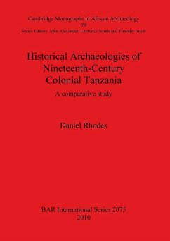 Historical Archaeologies of Nineteenth-Century Colonial Tanzania - Rhodes, Daniel